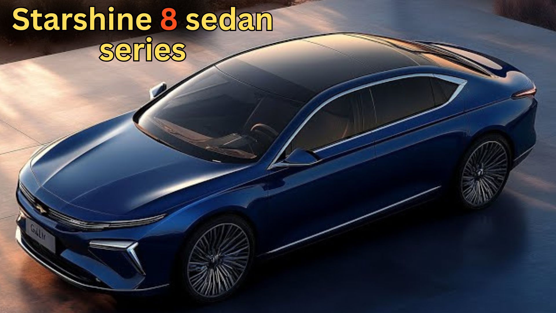 Geely Galaxy to Introduce All-Electric Variant of Starshine 8 Sedan
