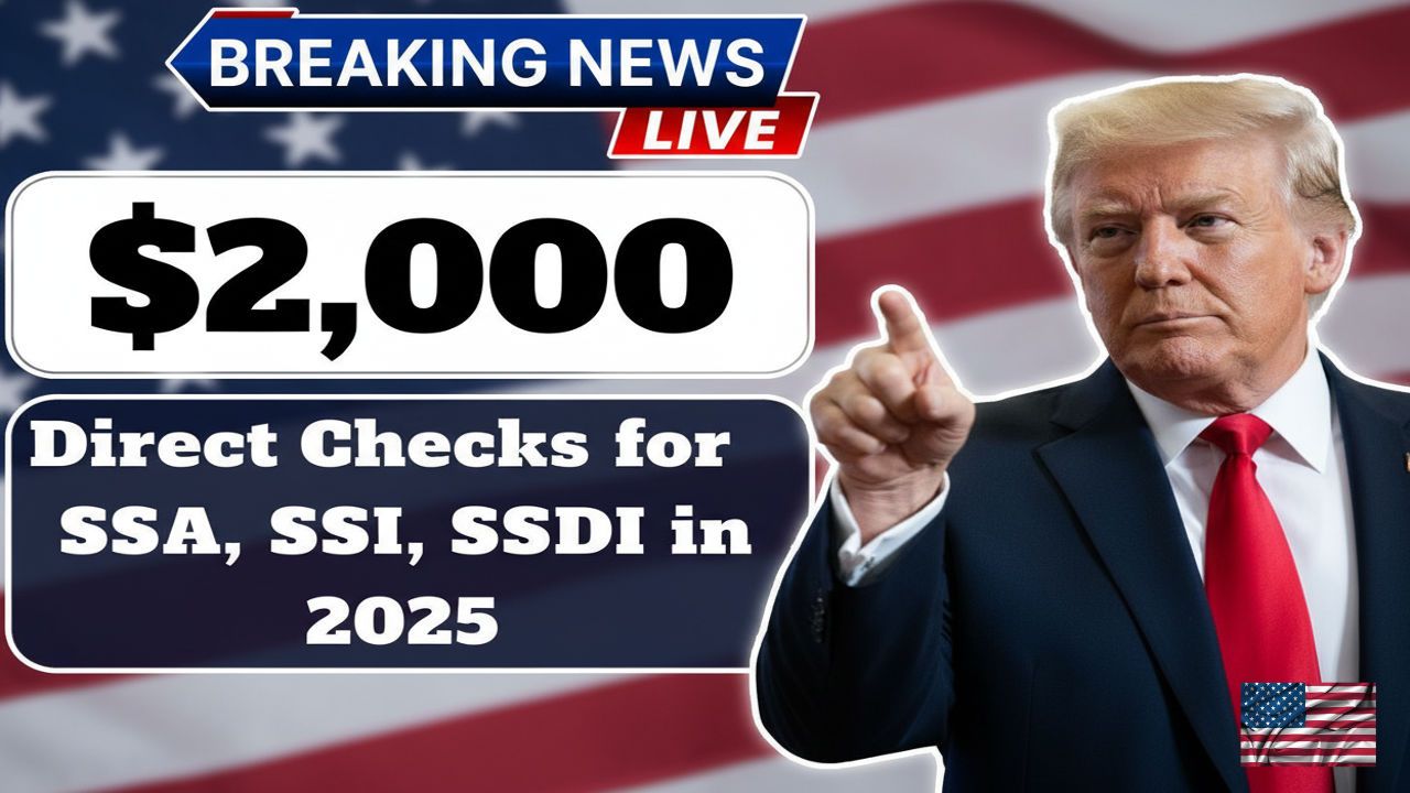 $2,000 Direct Checks for SSA, SSI, SSDI in 2025: Fact Check, Real Payment Dates, Eligibility, and How To Verify
